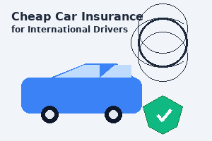 Cheap Car Insurance for International Drivers